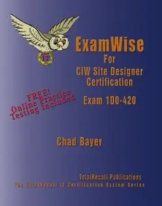 ExamWise For Exam 1D0-420 CIW Site Designer Certification (With Online Exam) (Repost)