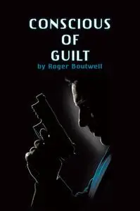 «Conscious of Guilt» by Roger Boutwell