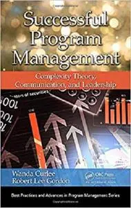 Successful Program Management: Complexity Theory, Communication, and Leadership [Repost]