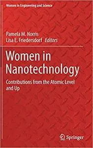 Women in Nanotechnology: Contributions from the Atomic Level and Up