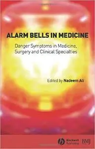 Alarm Bells in Medicine: Danger Symptoms in Medicine, Surgery and Clinical Specialties