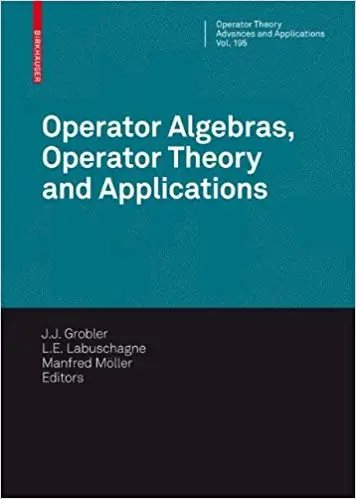 Operator Algebras, Operator Theory and Applications: 18th International Workshop on Operator Theory and Applications, Po