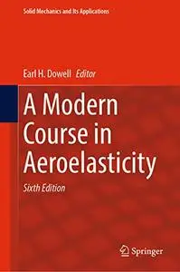 A Modern Course in Aeroelasticity, Sixth Edition (Repost)