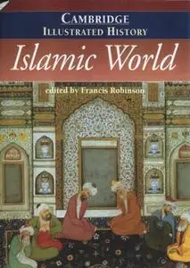 The Cambridge Illustrated History of the Islamic World