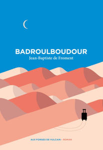 Jean-Baptiste de Froment, "Badroulboudour"