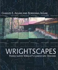 Wrightscapes - Frank Lloyd Wright's Landscape Designs