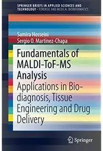 Fundamentals of MALDI-ToF-MS Analysis: Applications in Bio-diagnosis, Tissue Engineering and Drug Delivery [Repost]