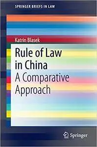 Rule of Law in China: A Comparative Approach (Repost)