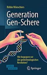 Generation Gen-Schere: Wie begegnen wir der gentechnologischen Revolution? (repost)