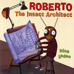 «Roberto The Insect Architect» by Nina Laden