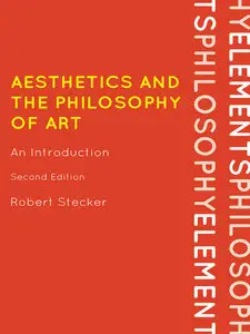 Aesthetics and the Philosophy of Art: An Introduction (2nd Edition)