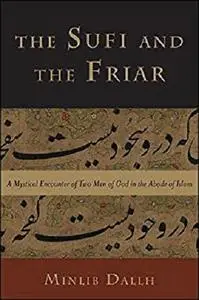 The Sufi and the Friar: A Mystical Encounter of Two Men of God in the Abode of Islam