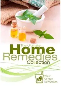 The Ultimate Home Remedies Collection