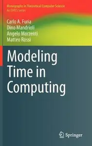 Modeling Time in Computing (Monographs in Theoretical Computer Science. An EATCS Series) (Repost)