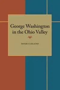 George Washington in the Ohio Valley
