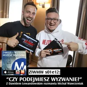 «Podcast - S1E12 ZiWMW: Czy podejmiesz wyzwanie? - Dawid Lewandowski» by Michał Wawrzyniak