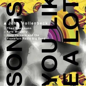 John Hollenbeck, Theo Bleckmann, Kate McGarry, Gary Versace & Frankfurt Radio Big Band - Songs You Like A Lot (2020)