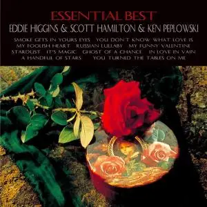 Eddie Higgins & Scott Hamilton & Ken Peplowski - Essential Best (2009)