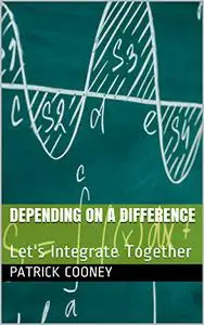 Depending on a Difference: Let's Integrate Together