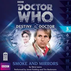 «Doctor Who - Destiny of the Doctor - Smoke and Mirrors» by Steve Lyons