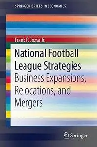 National Football League Strategies: Business Expansions, Relocations, and Mergers