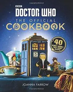 Doctor Who: The Official Cookbook: 40 Wibbly-Wobbly Timey-Wimey Recipes (repost)