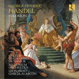Chœur de Chambre de Namur, Millenium Orchestra & Leonardo García Alarcón - Handel: Solomon (2023)
