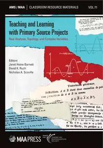 Teaching and Learning with Primary Source Projects : Real Analysis, Topology, and Complex Variables