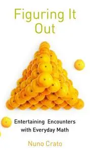Figuring It Out: Entertaining Encounters with Everyday Math (Repost)