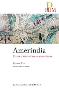 Roland Viau, "Amerindia: Essais d’ethnohistoire autochtone"