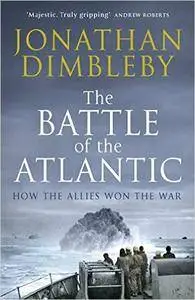 The Battle Of The Atlantic: How the Allies Won the War