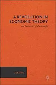 A Revolution in Economic Theory: The Economics of Piero Sraffa