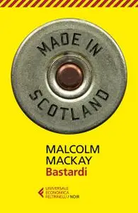 Malcolm MacKay - Bastardi