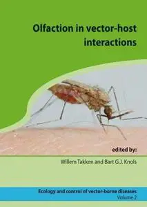 Olfaction in Vector-Host Interactions: Ecology and Control of Vector-borne Diseases
