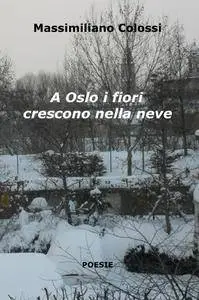 A Oslo i fiori crescono nella neve