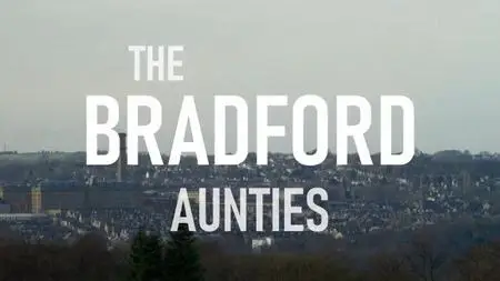 BBC - The Bradford Aunties (2024)