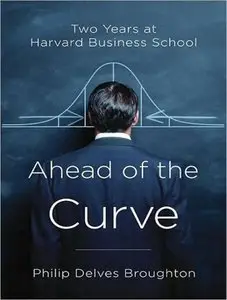 Ahead of the Curve: Two Years at Harvard Business School (Audiobook) (Repost)