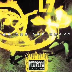 L7 - Bricks Are Heavy (1992)