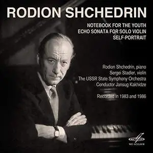 Rodion Shchedrin - Shchedrin: Notebook for the Youth, Echo Sonata, Self-Portrait (2019)