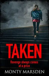 «Taken» by Monty Marsden