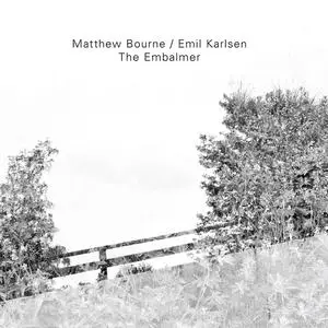 Matthew Bourne & Emil Karlsen - The Embalmer (2022) [Official Digital Download]