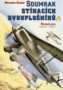 Soumrak stíhacích dvouplošníků / 1. Španělsko 1936 - 1937