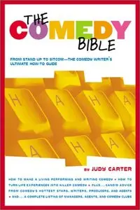 The Comedy Bible: From Stand-up to Sitcom--The Comedy Writer's Ultimate "How To" Guide (Repost)