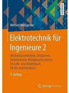 Elektrotechnik für Ingenieure 2 (Auflage: 9) [Repost]