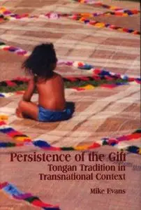 Persistence of the Gift: Tongan Tradition in Transnational Context (Repost)