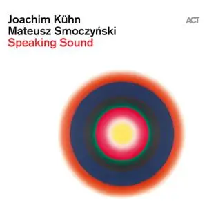 Joachim Kühn & Mateusz Smoczyński  - Speaking Sound (2020) [Official Digital Download 24/48]
