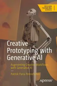 Creative Prototyping with Generative AI: Augmenting Creative Workflows with Generative AI (Design Thinking)