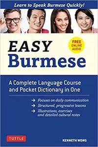 Easy Burmese: A Complete Language Course and Pocket Dictionary in One (Fully Romanized, Free Online Audio and English-Bu