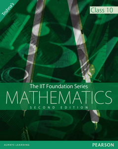 The Iit Foundation Series Mathematics (class 10)