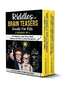 Fun Riddles and Brain Teasers Bundle For Kids 2 book in 1: Fun Riddles, Logice Tests, Math Teasers, I.Q. Tests